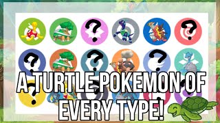 A Turtle pokemon of every type [upl. by Arawaj686]