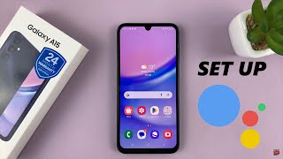 Samsung Galaxy A15 How To Set Up Google Assistant [upl. by Northrop565]