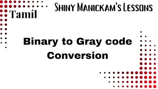 Binary to Gray code Conversion  Tamil [upl. by Analos]