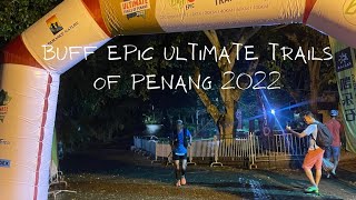 BeUtop  60km Buff Epic Ultimate Trails Of Penang 2022 [upl. by Becht]