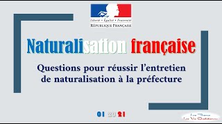 Naturalisation française  Questions pour réussir lentretien de naturalisation à la préfecture 2021 [upl. by Swithbart]