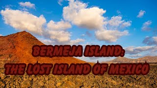 Bermeja Island The Lost Island of Mexico 🗺️🌊 [upl. by Neersin478]