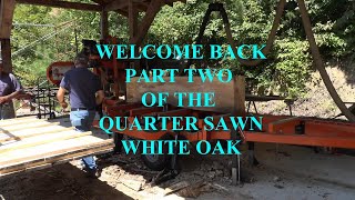 PART TWO OF THE QUARTER SAWN WHITE OAK [upl. by Amej440]