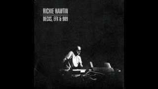 Richie Hawtin  Richard Harvey  quot002a  B1quot Decks EFX amp 909 [upl. by Rola329]