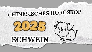 SCHWEIN CHINESISCHES HOROSKOP FÜR 2025 [upl. by Bluhm]