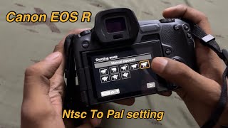 How to Change NTSC To PAL video format on Canon EOS R canoneosr [upl. by Kisung]