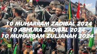 10 MUHARRAM PROCESSION AT ZADIBAL SRINAGAR 2024  10 Muharram Zadibal 2024  10 MUHARRAM ZADIBAL [upl. by Farrel]