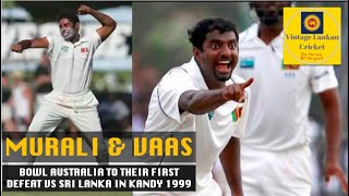 Muralitharan amp Chaminda Vaas defeated Australia with ball both inns for 328 runs in Kandy in 1999 [upl. by Rogerg]