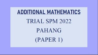 Trial SPM Addmaths  Pahang 2022  Paper 1 [upl. by Malena809]