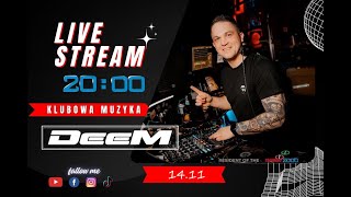 DeeM  Live Stream 14112024 KLUBOWA MUZYKA Retro time  TikTok party deemdj e2k dj weekend [upl. by Byers348]