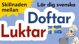 Skillnaden mellan Doftar och Luktar  Svenska som andra språk [upl. by Nimajeb]