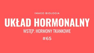 Układ hormonalny Wstęp i hormony tkankowe [upl. by Botsford]