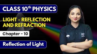 Light  Reflection and Refraction  Reflection of Light  Class 10th Physics Chapter 10 [upl. by Volny]