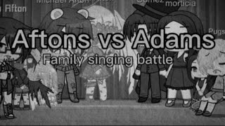 Afton vs Adams • Family singing￼￼ ￼battle • 60 Subscriber Special￼￼ [upl. by Cuyler]