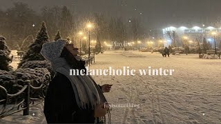 a playlist for a melancholic winter [upl. by Aesoh]