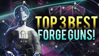 Top 3 Best Forge Weapons You NEED Destiny 2 Black Armory [upl. by Hayifas]