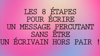 Les 8 ÉTAPES pour écrire un message PERCUTANT sans être un ÉCRIVAIN HORS PAIR [upl. by Wilinski841]