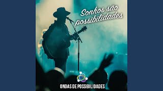 Sonhos São Possibilidades feat Sertanejo Positivo Ao vivo [upl. by Llenor]