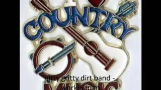 The Nitty Gritty Dirt Band  Workin Man [upl. by Jemimah731]