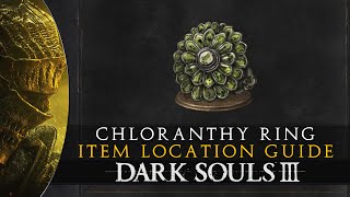 Dark Souls 3  Chloranthy Ring Item Location Guide [upl. by Lihas]