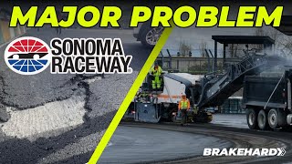 Sonoma Raceway Has A Major Track Surface Problem After Repave [upl. by Aelahc]