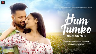 Hum Tumko Nigahon Mein  New Version Song  Cover  Romantic Song  Old Song New Version Hindi [upl. by Buckels]