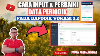 CARA INPUT DAN PERBAIKI DATA PERIODIK PADA DAPODIK VOKASI 22 LKP KURSUS [upl. by Maghutte]