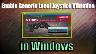 Enable Generic Local Joystick Gamepad Vibration In Windows With Drivers [upl. by Lareneg]