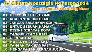 DJ Lagu Nostalgia Paling Dicari  Lagu Tembang Kenangan  Hitam Putih Fotomu TANPA IKLAN [upl. by Nofpets329]