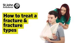 How To Treat A Fracture amp Fracture Types  First Aid Training  St John Ambulance [upl. by Eened]