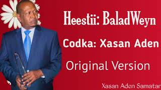 Xasan Aden Samatar HeestiiBaladWeyn  Original Version [upl. by Nnaitak]