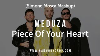 MEDUZA amp Goodboys  Piece Of Your Heart Simone Mosca Mashup [upl. by Anailuj]