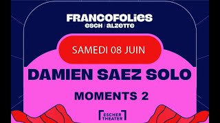 DAMIEN SAEZ I Moments 2 Live  Francofolies EschsurAlzette 08062024 [upl. by Mccord700]