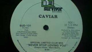 Caviar  Never Stop Loving You [upl. by Casimire]