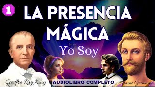 LA PRESENCIA MÁGICA ✨ SAINT GERMAIN Audiolibro completo en Español Voz Humana Godfre Ray K PARTE 1 [upl. by Sitoel]