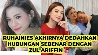 MENGEJUTKAN BERITA HARI INI  RUHAINIES DEDAH HUBUNGAN SEBENAR DENGAN ZUL ARIFFIN ⁉️ [upl. by Lontson]