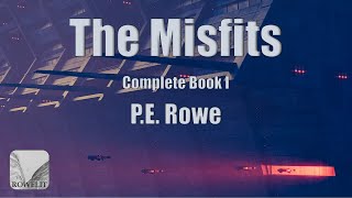 The Misfits by PE Rowe  Scifi Audiobook  Full Length Complete Book I [upl. by Meisel]