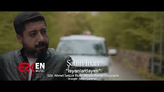 Şahin inan  İsyanlardayım [upl. by Yragerg]