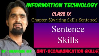 Writing Skills  Sentence  class IX IT402  chapter  5  Unit 1 com munication Skills [upl. by Jauch]