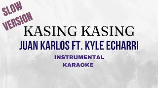 Kasing Kasing  Juan Karlos ft Kyle Echarri SLOWED KAROKEINSTRUMENTAL [upl. by Ihdin]