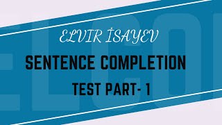 Sentence Completion  test part 1  Elvir İsayev ingilisdili ingilisdili miq certification [upl. by Bray209]