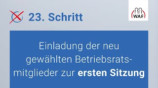 Einladung der neuen Betriebsratsmitglieder zur ersten Sitzung  Betriebsratswahl  Schritt 23 [upl. by Anib]