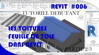 TOUT SAVOIR SUR LES TOITURES DANS REVIT DEBUTANT LES FEUILLES DE TOLES 23 [upl. by Aicened]