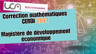 Correction concours CERDI MATHEMATIQUES 2021 magistère de développement économique [upl. by Acysej605]