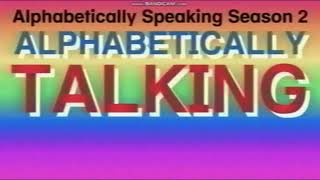 Alphabetically Speaking Season 2 Alphabetically Talking Intro Episode 1 [upl. by Nivri829]