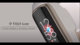 Fitbit Luxe – stylowy tracker aktywności fizycznej i samopoczucia [upl. by Notsruht]