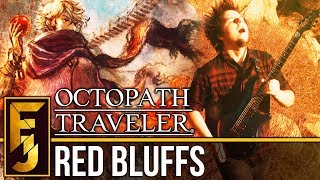 Octopath Traveler  quotRed Bluffsquot Metal Guitar Cover  FamilyJules [upl. by Fredella301]