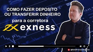 Como Fazer Deposito ou Transferir Dinheiro para Corretora Exness [upl. by Ferri208]