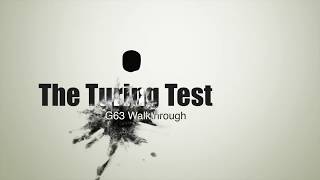 G63 The Turing Test Walkthrough Solution [upl. by Alethia251]