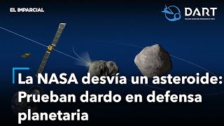 La NASA desvía un asteroide Prueban dardo en defensa planetaria [upl. by Aevin]